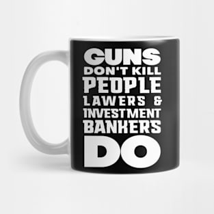 Guns don't kill people (white) Mug